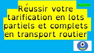 Réussir votre tarification en lots partiels et lots complets bacpro transport otm [upl. by Stegman]