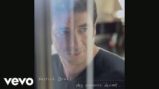 Patrick Bruel  Racontemoi Audio [upl. by Lilac]