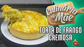 Culinária de Mãe 50  Torta de frango cremosa [upl. by Yenahpets998]