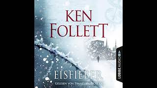 Eisfieber Hörbuch Kostenlos Ken Follett [upl. by Giverin]