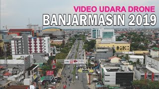 Kota Banjarmasin 2019 Video Udara Drone Ibukota Provinsi Kalimantan Selatan Kalsel [upl. by Asirrom]