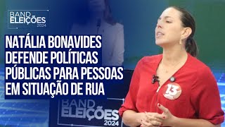 Natália Bonavides defende políticas públicas para pessoas em situação de rua durante debate [upl. by Leahcimluap]