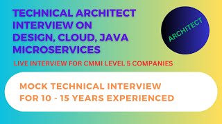 Technical Architect LIVE Interview  Mock Interview  Design  Cloud  Microservices  Java  Tricky [upl. by Alyehs]