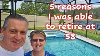 5 reasons I was able to retire at 58 [upl. by Xavler]