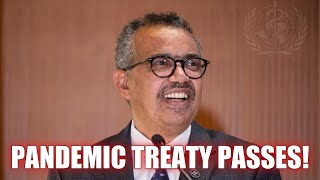 World Health Organisation DirectorGeneral Tedros CELEBRATES the PASSING of GLOBAL PANDEMIC TREATY [upl. by Kristofor]