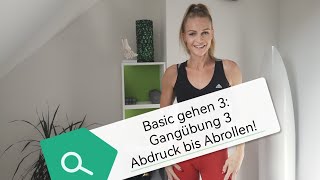 Basic gehen 3 Gangübung 3  Abdruckphase bis zum Abrollen [upl. by Artcele]