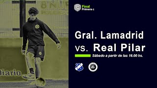 PrimeraC  Gral Lamadrid vs Real Pilar  LA FINAL  EN VIVO [upl. by Dannie632]