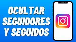 Cómo Ocultar SEGUIDORES y SEGUIDOS en INSTAGRAM 2024 [upl. by Jaworski380]