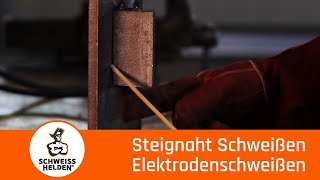 3 Heldenlektion  Das Schweißen einer Steignaht Elektrodenschweißen [upl. by Aleras]