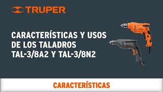 Características y usos de los Taladros TRUPER TAL38A2 y TAL38N2 [upl. by Oribelle]