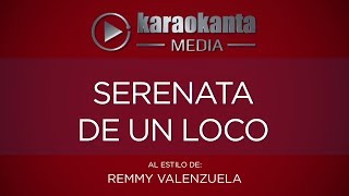 Karaokanta  Remmy Valenzuela  Serenata de un loco [upl. by Kingsley]