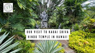 Our visit to Kauai Shiva Hindu Temple in Hawaii [upl. by Newol]