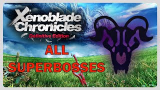 ALL SUPERBOSSES in Xenoblade  Xenoblade Chronicles Definitive Edition [upl. by Ahsiken700]