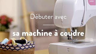 Tuto  Débuter avec sa machine à coudre [upl. by Ytsirc]