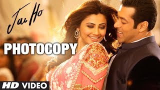 quotPhotocopy Jai Hoquot Video Song  Salman Khan Daisy Shah Tabu [upl. by Xymenes]