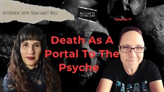 Death as a Portal to the Psyche Interview with Margaret Bell  Welcome to Gothic Land 17 [upl. by Nylarad]