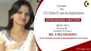 555 Timer IC and its Applications Integrated Circuits lecture 05 By Ms Uma Sharma AKGEC [upl. by Gregor]