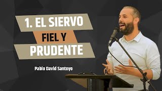 1 El siervo fiel y prudente  Pablo David Santoyo [upl. by Zantos]