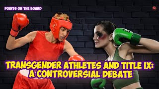 Transgender Athletes and Title IX A Controversial Debate [upl. by Noryd]