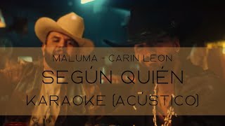 Según Quién  Maluma Carin Leon  Karaoke Acústico [upl. by Lianne]