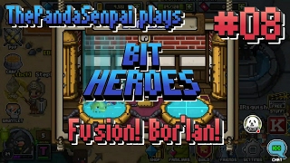 🐼 Bit Heroes  Part 08  Fusion Hey Borlan [upl. by Cavallaro196]