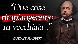 Lezioni di vita di Gustave Flaubert  le sue citazioni più sagge [upl. by Ariamoy]