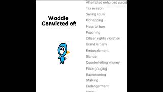 Waddle what did you do [upl. by Iveson]