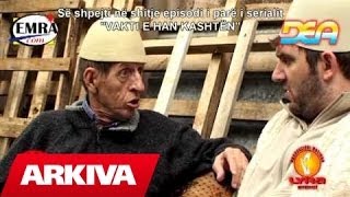 Seriali i pare  Vakti e han kashten [upl. by Rist]