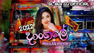 Bus DJ Remix 2022  Dangale  දාංගලේ  Bus DJ Remix  Nilan Hettiarachchi Song  SL Bus Dj Official [upl. by Johnstone160]