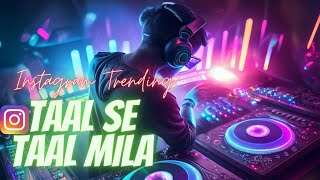 Taal Se Taal Mila Remix  Dolby Vision  Beats 51 52 54  Instagram Trending  DJ Vishu [upl. by Caddaric818]