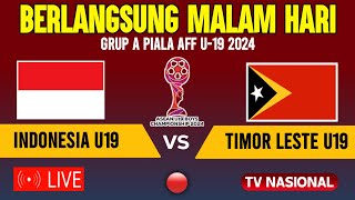 🔴DISIARKAN MALAM HARI  INI JADWAL TIMNAS INDONESIA U19 VS TIMOR LESTE  PIALA AFF U19 2024 [upl. by Firestone787]