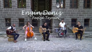 Engin Derya DENİZ Feqîyê Teyran [upl. by Eizus]