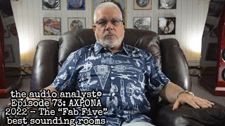 E73 AXPONA 2022 – The “Fab Five” best sounding rooms [upl. by Banerjee]