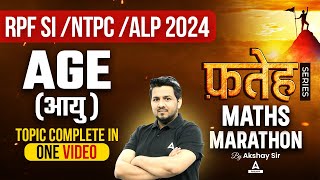 RPF SINTPCALP 2024  फतेह  AGE आयु MATHS MARATHON FOR ALPRPF SINTPC 2024  By Akshay Sir [upl. by Mercy261]