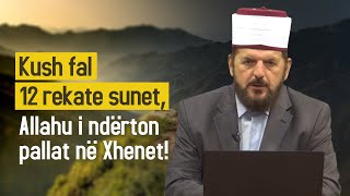 Kush fal 12 rekate sunet Allahu i ndërton pallat në Xhenet  Dr Shefqet Krasniqi [upl. by Echo798]