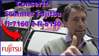 Conserto Scanner Fujitsu fi7160 e fi6130 Peças de consumo PA038100001 PA036700002 PA036700001 [upl. by Cahra]