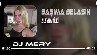 Aleyna Tilki  Başıma Belasın Dj Mery Remix Ben Kalbimin Orta Yerine Seni Yazdım [upl. by Garner912]