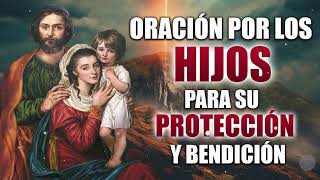 Oración por los Hijos para su Protección y Bendición [upl. by Ztnarf]