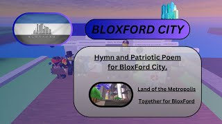 BloxFord City  Hymn and Patriotic Poem  Land of the Metropolis Together for BloxFord [upl. by Nodla]