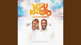 YESU KRISTO feat Joe Mettle [upl. by Eelarual]