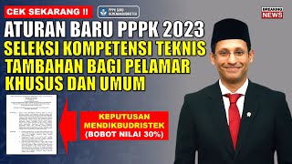 ATURAN BARU PPPK 2023 SELEKSI KOMPETENSI TEKNIS TAMBAHAN PPPK BAGI PELAMAR KHUSUS DAN UMUM [upl. by Spohr]