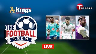 Live  The Football Show  Talk Show  Football  Football Analyst  T Sports [upl. by Roselani]