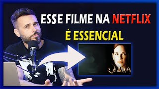 ESSE FILME na NETFLIX É ESSENCIAL [upl. by Nalym]