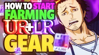 HOW TO START FARMING UR amp LR GEAR RIGHT NOW  Black Clover Mobile [upl. by Wrdna757]