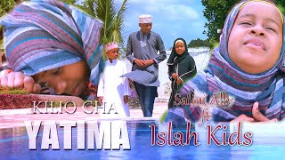 Salim Ally ft Islah Kids  Kilio cha Yatima Nasheed صرخة اليتيم Official Video [upl. by Lissy]