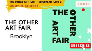 The Other Art Fair Brooklyn NYC Part 3 Season 18 Episode 5 Tarik Talk Podcast [upl. by Ahtis581]