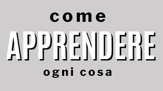 Come apprendere ogni cosa in 6 mosse [upl. by Lagasse]