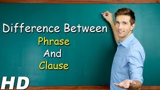 Difference Between Phrase And Clause  Understanding The Concept Of Phrase And Clause With Examples [upl. by Flanigan]