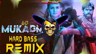 60 Mukadma Masoom Sharma Dj Remix  Hard Bass  Vibration Remix  Dj Parveen Saini Mahendergarh [upl. by Peskoff]