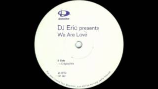 Dj Eric We Are Love Original Mix [upl. by Georgette530]